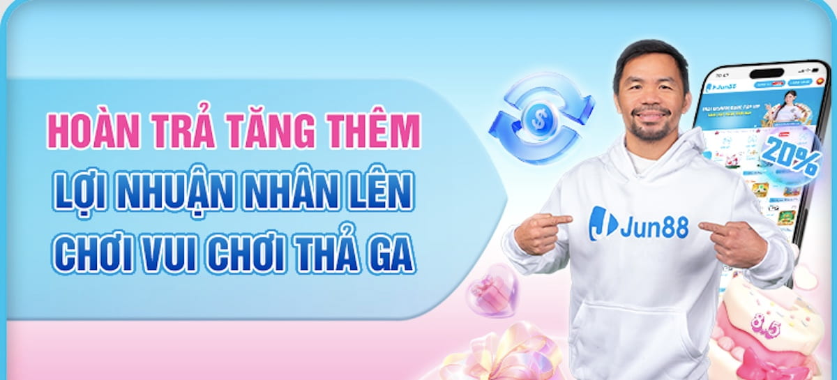 Hoàn trả Jun88 cực hấp dẫn